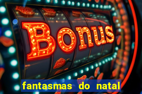 fantasmas do natal passado, presente e futuro fantasma do passado